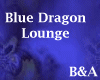 [BA] Blue Dragon Lounge