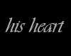 His heart