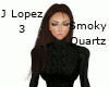 J Lopez 3 - Smoky Quartz