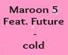Maroon 5 & Future - Cold
