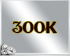 300K Support