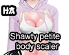 ! Shawty petite scaler