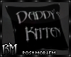 R| Daddy's Kitten Pillow