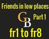 Friends in low places p1
