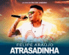 Atrasadinha- Felipe A