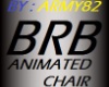 ANIMATED BRB CHAIR