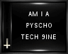 AM I A PYSCHO TECH 9