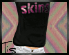 '| Skin Me Baby