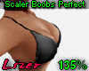 Scaler boobs Perfect 135