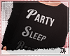 K| Party Sleep Repeat