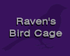 Raven's Bird Cage Perch