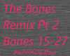 [N] The Bones Remix Pt 2