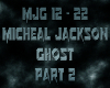 MJ - Ghost Part 2