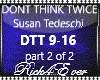 DONT THINK TWICE  PT2