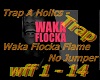 Trap A Holics - Waka Flo