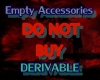 Empty Accessories (F)