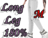 M - Long Leg 180%