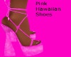 Pink Hawaiian Shoes