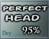 Perfect Head