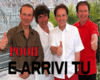 E arrivi tu