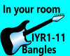 In your room Bangles