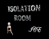 ISOLATION ROOM SIGN