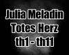 Julia Meladin Totes Herz
