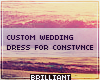 Custom Wedding:Constvnce