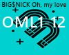 BIG$NICK Oh, my love