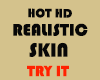 HOT REALISTIC SKIN HD