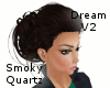 Dream V2 - Smoky Quartz