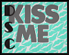 Kiss Me Sign M/F