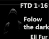 Folow The Dark- Eli Fur