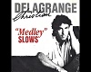 Delagrange Medley Slows