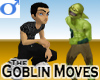 Goblin Moves -Male