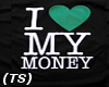 (TS) i lov my money tee
