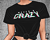 T-Shirt Crazy F