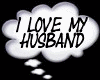 (M) I LOVE MY HUSBAND