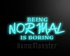ɦɱ™ Normal is Boring