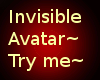 Invisible Avatar F~