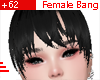 +62 Female Bang