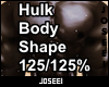 Hulk Body Shape 125/125%