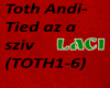 Toth Andi-Tied az a sziv