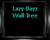 Lazy Dayz Wall Tree