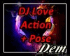 !D! DJ Love Action+Pose