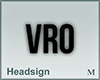 Headsign VRO