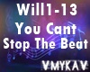 YOU CANT STOP THE BEAT