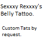 Rexxxy's belly Tat.