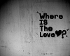 WHERE IS THE LOVE Part 2