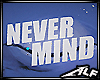 [Alf] Never Mind - BTS